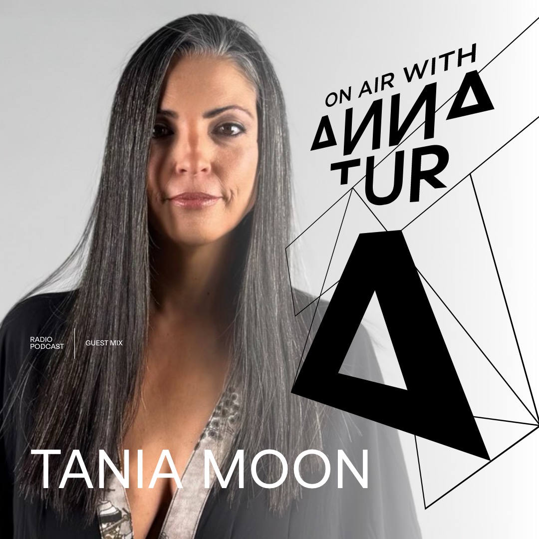 On Air With Anna Tur 277 - Tania Moon Guest Mix