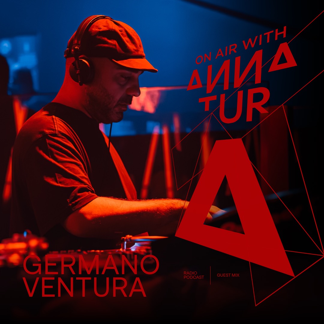 On Air With Anna Tur 291 - Germano Ventura Guest Mix