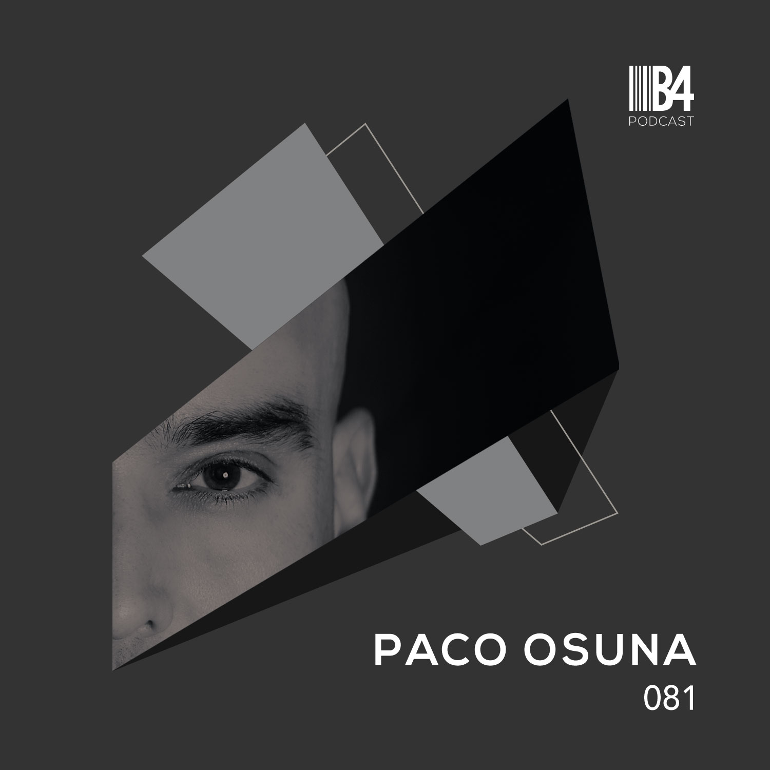 Paco Osuna - B4 The Podcast 081