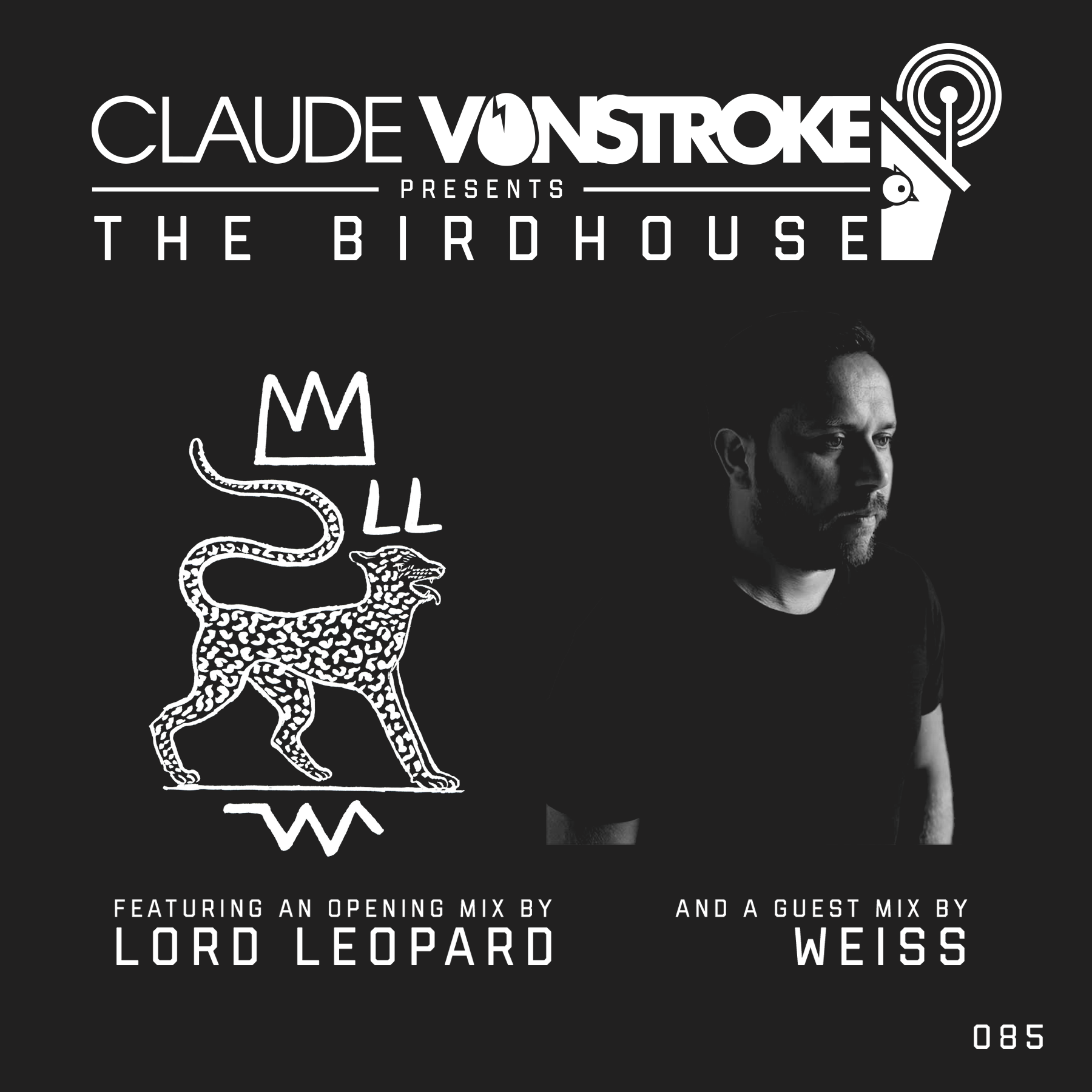 The Birdhouse 085 - Lord Leopard & Weiss