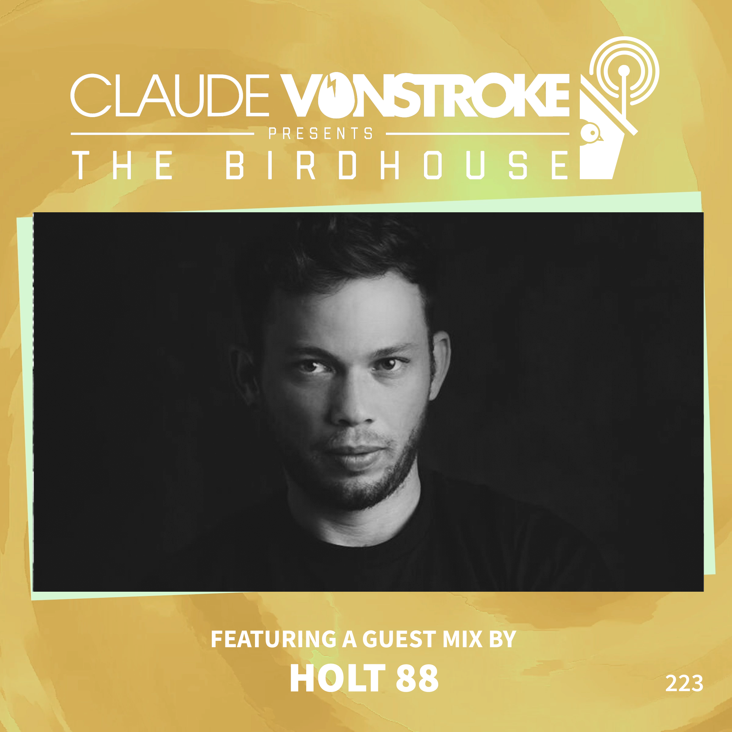 THE BIRDHOUSE 223 - Featuring Holt 88