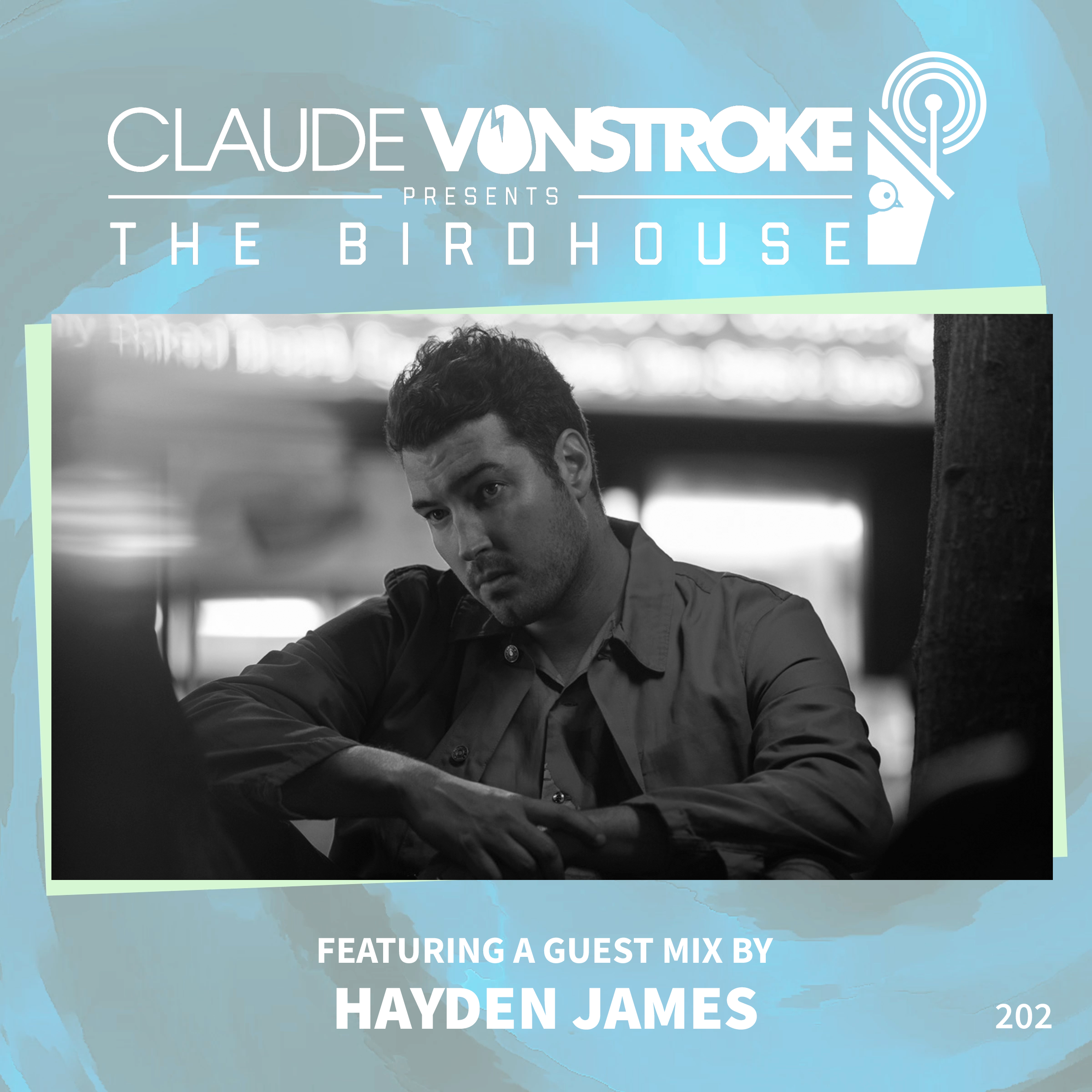 THE BIRDHOUSE 202 - Featuring Hayden James