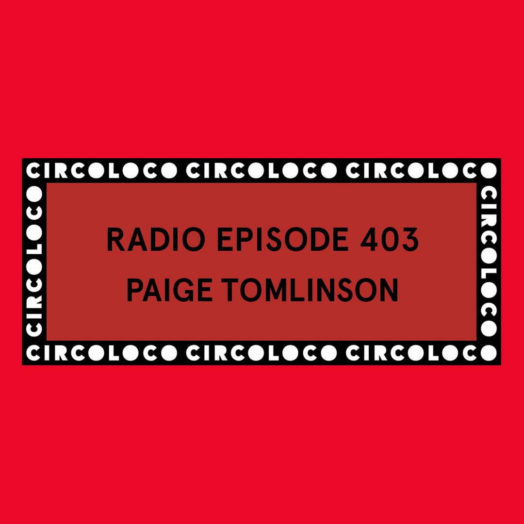 Circoloco Radio 403 - Paige Tomlinson