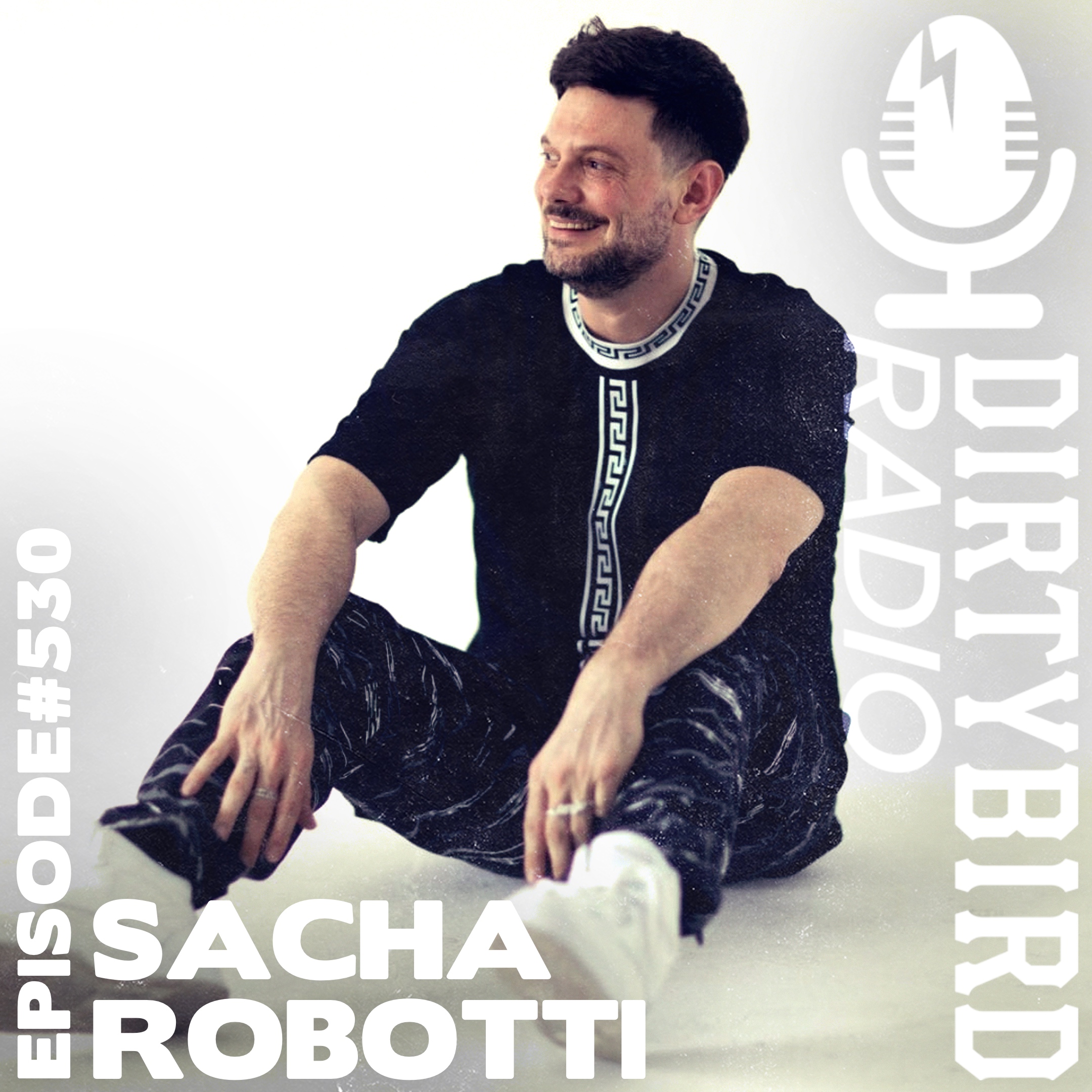 Dirtybird Radio 530 - Sacha Robotti