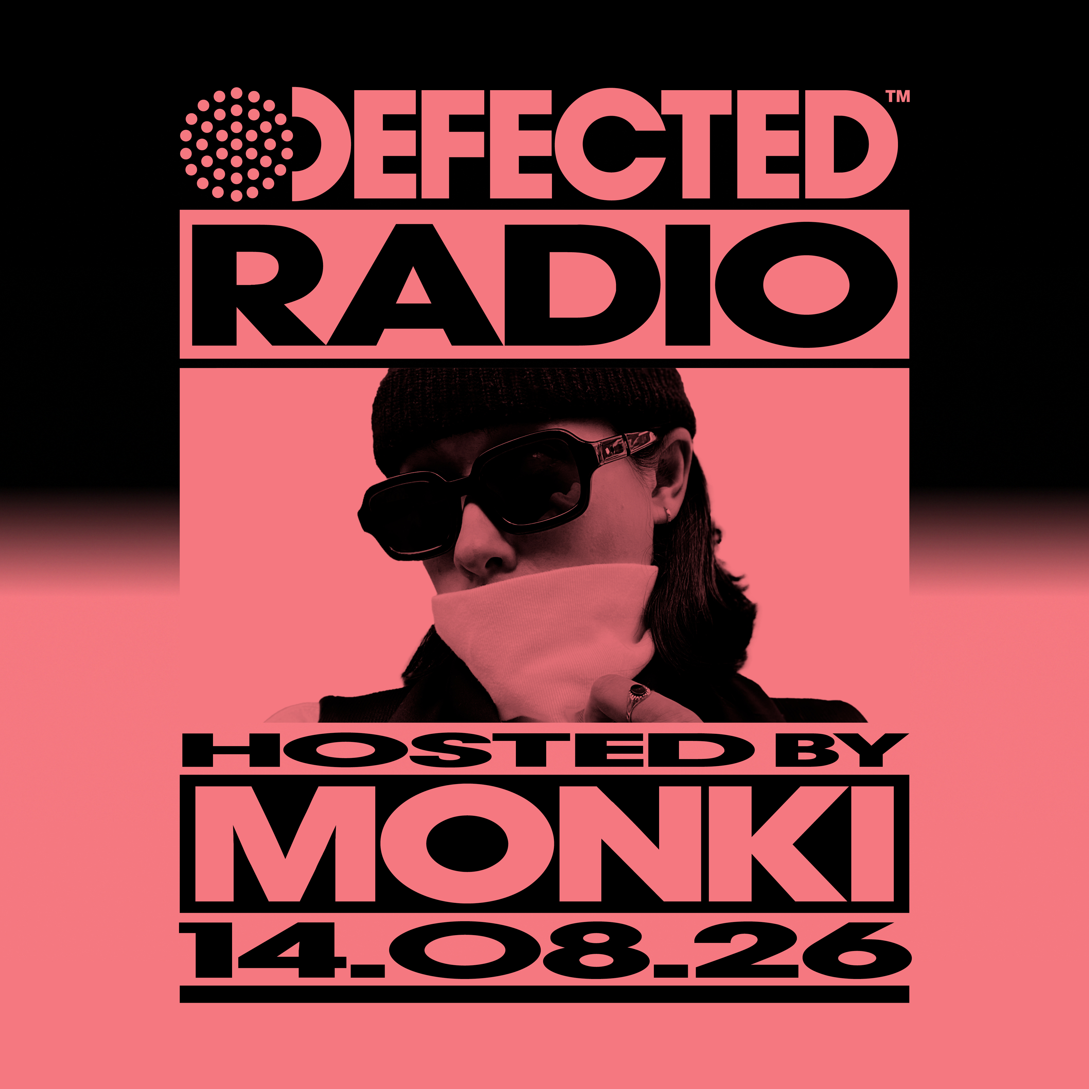 Defected Radio Show hosted by Monki - 14-08-2026