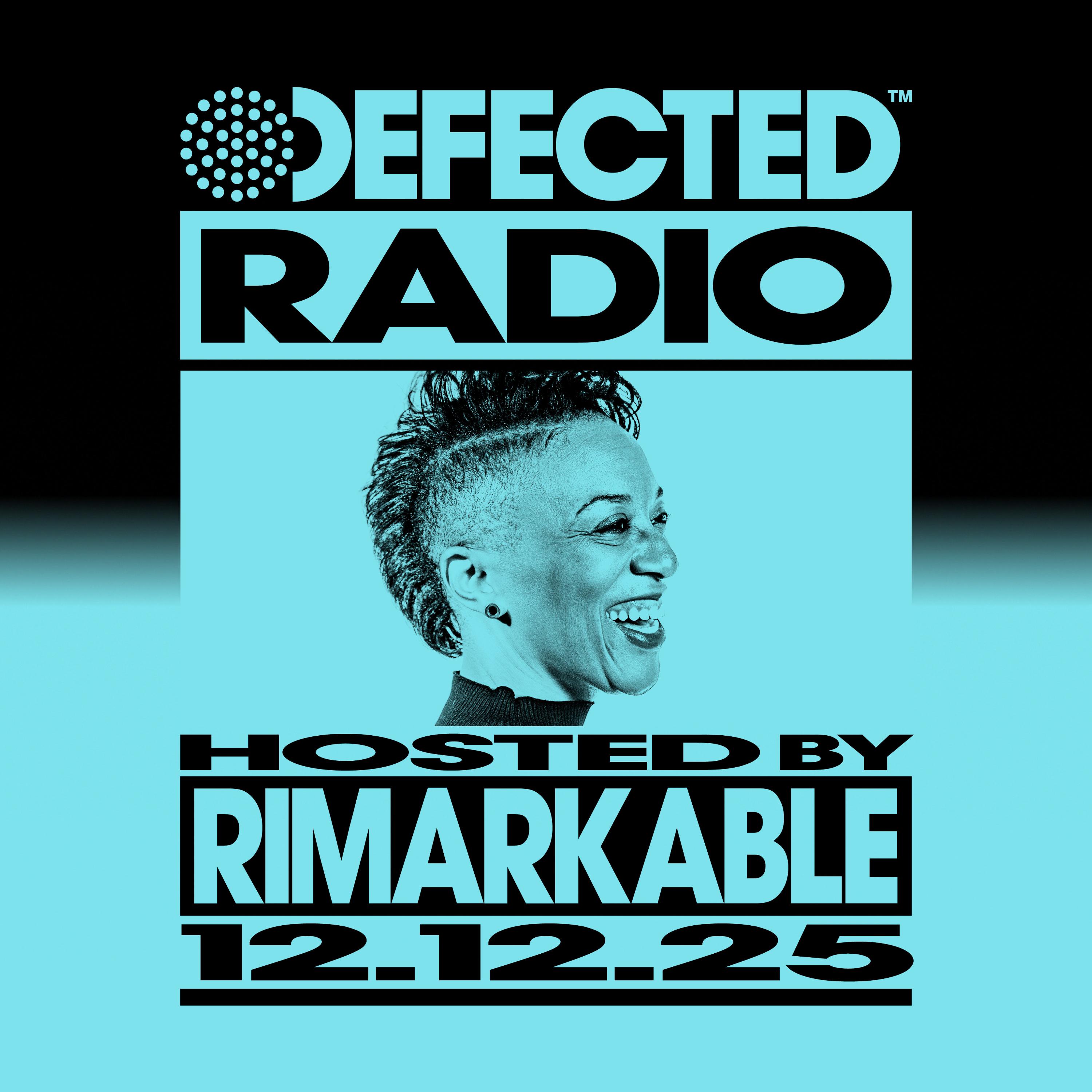 Defected Radio Show hosted by Rimarkable - 12-12-2025 Defected Radio Show hosted by Rimarkable - 12-12-2025