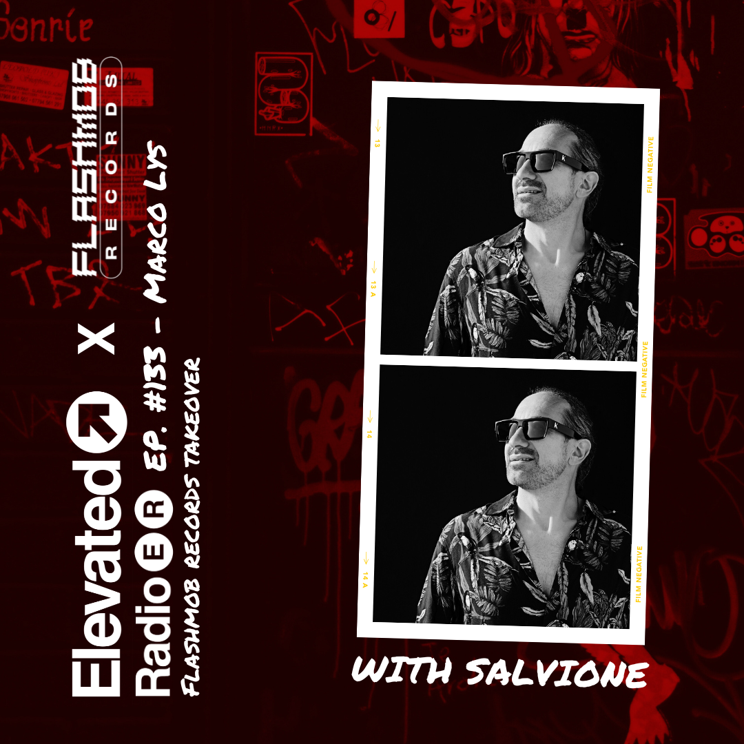 Elevated Radio Ep. 133- Flashmob Records Takeover - Marco Lys episode artwork