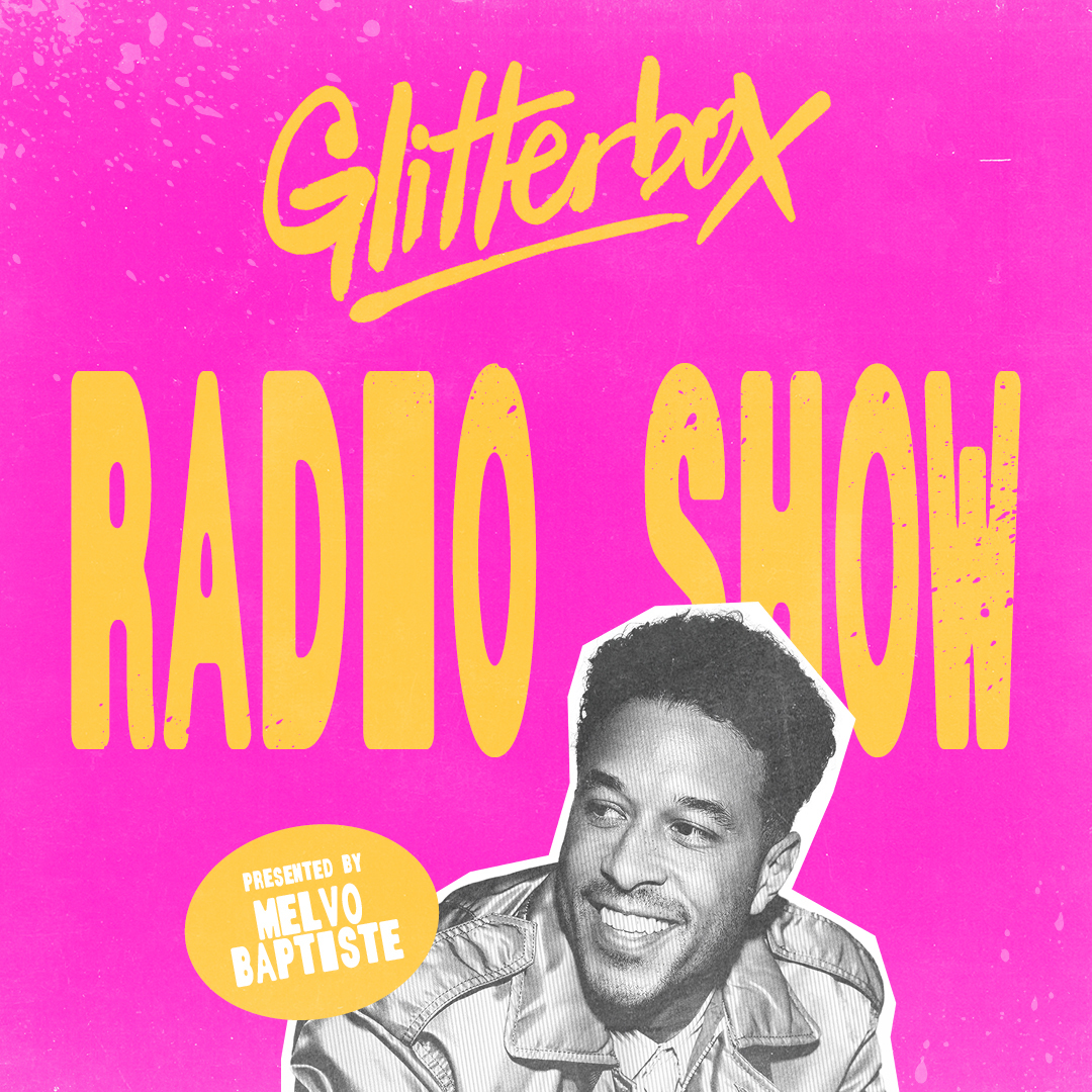Glitterbox Radio Show 430: Hosted By Melvo Baptiste