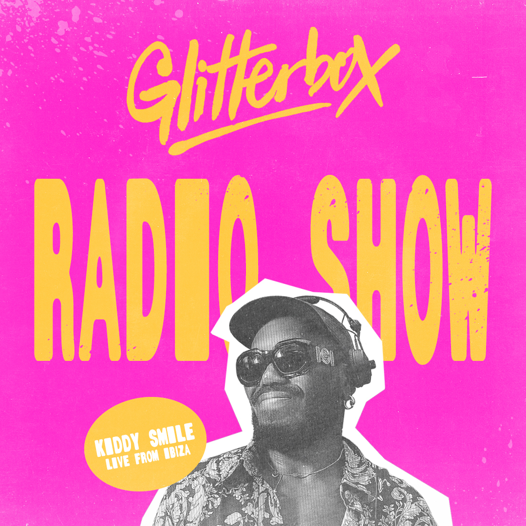 Glitterbox Radio Show 434 Live from Ibiza: Hosted by Kiddy Smile