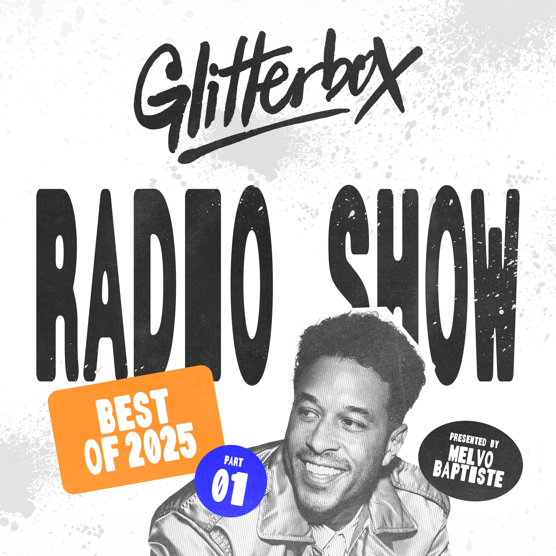 Glitterbox Radio Show 450 Best Of 2025 Part One: Hosted by Melvo Baptiste Glitterbox Radio Show 450 Best Of 2025 Part One: Hosted by Melvo Baptiste