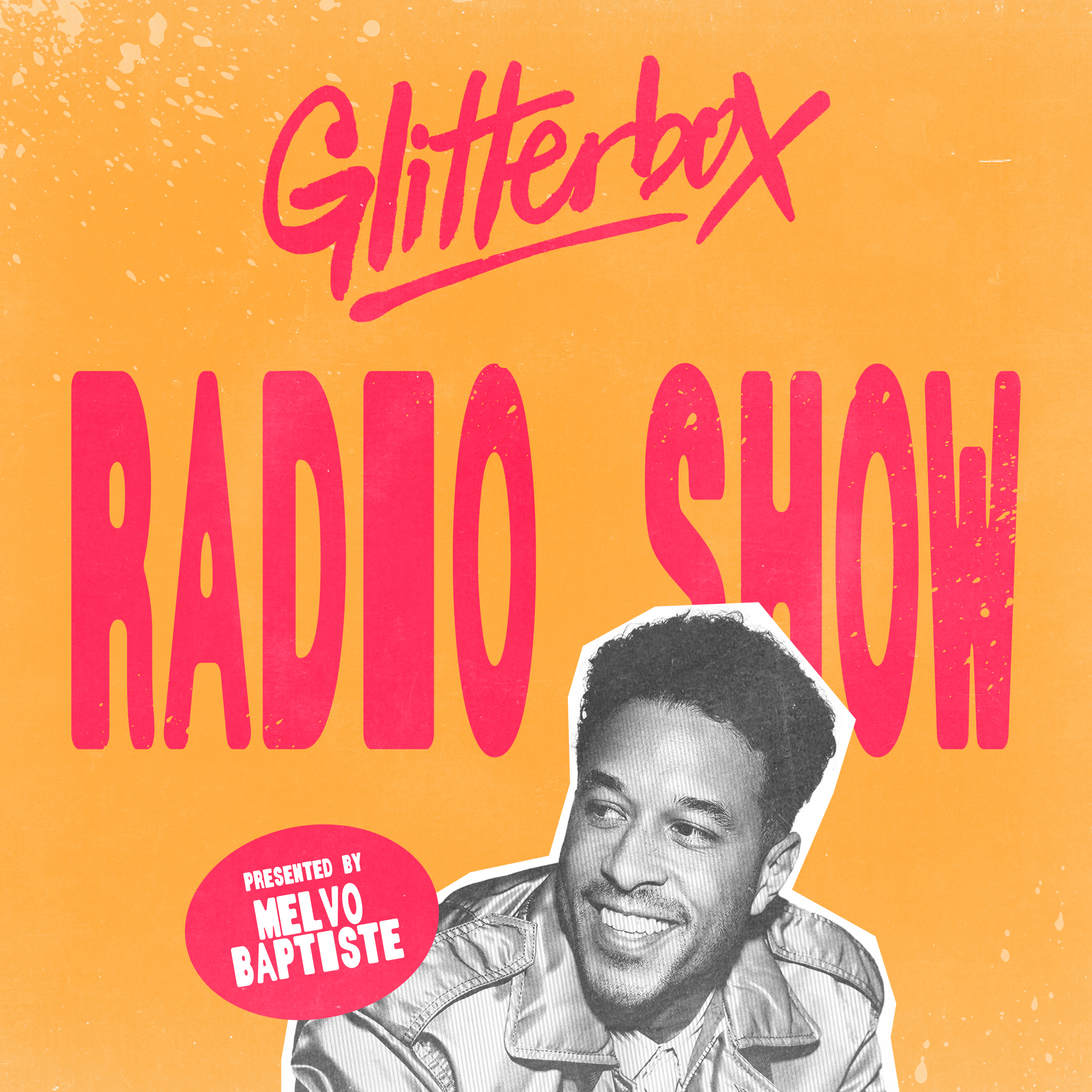 Glitterbox Radio Show 467: Hosted by Melvo Baptiste