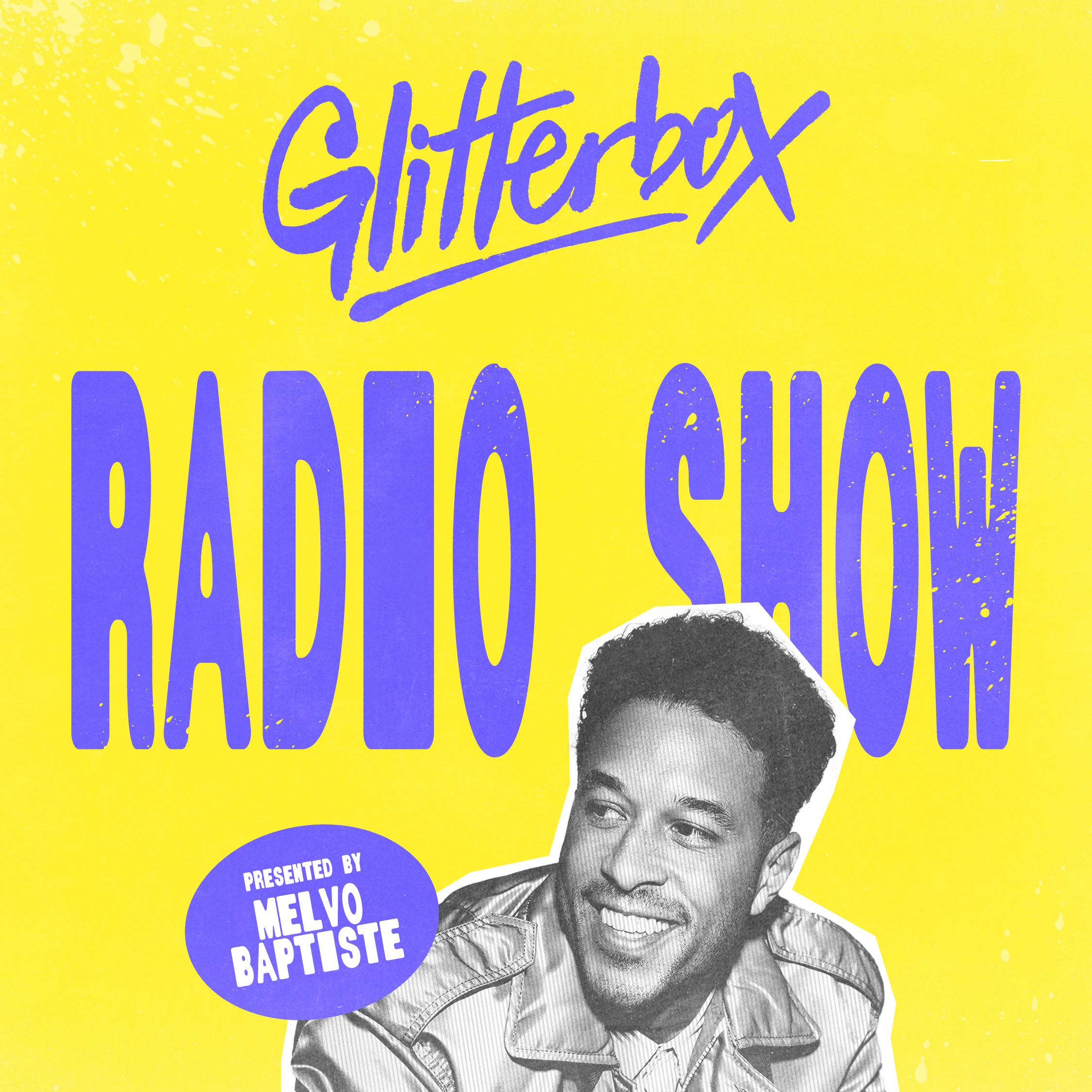 Glitterbox Radio Show 469: Hosted by Melvo Baptiste