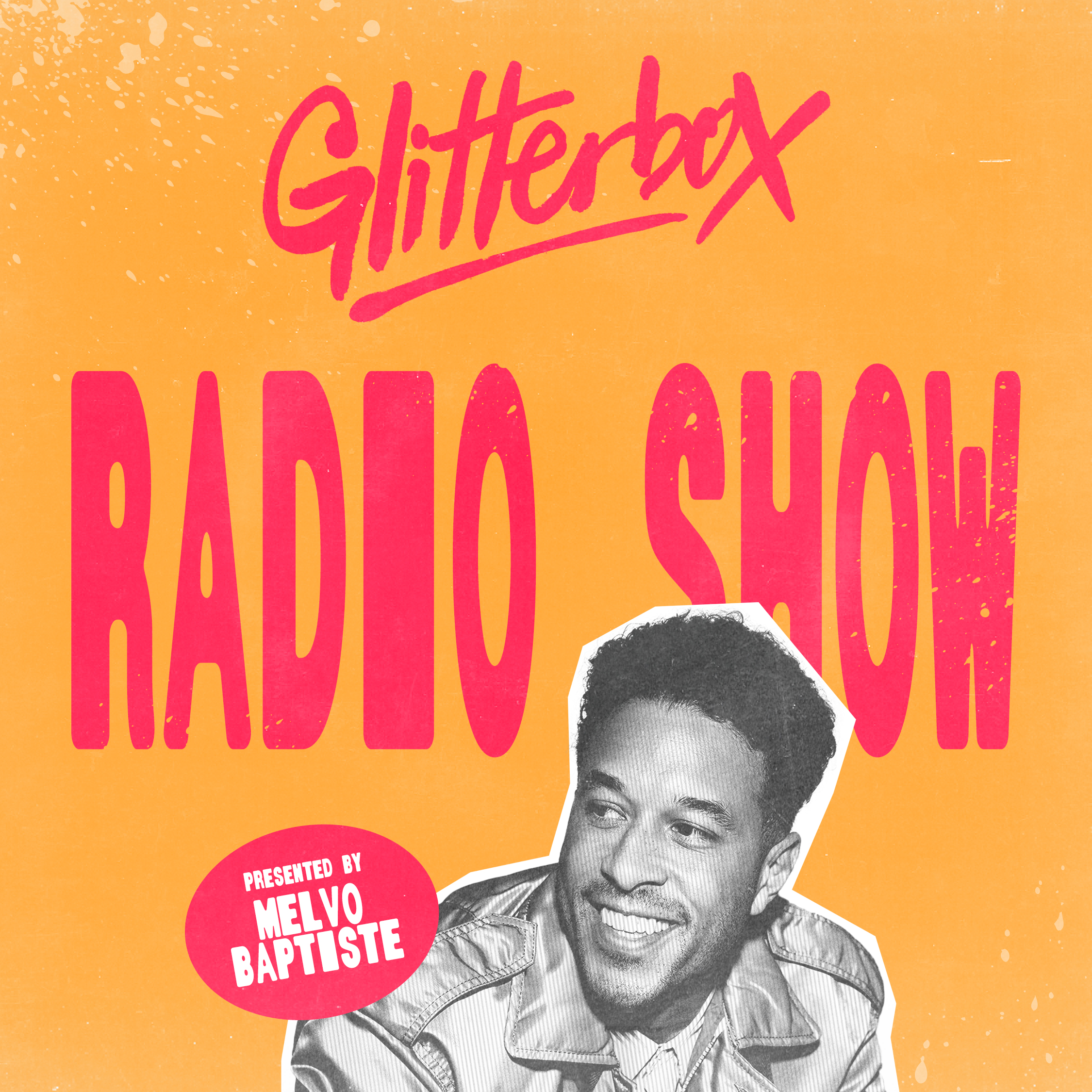 Glitterbox Radio Show 478: Hosted by Melvo Baptiste