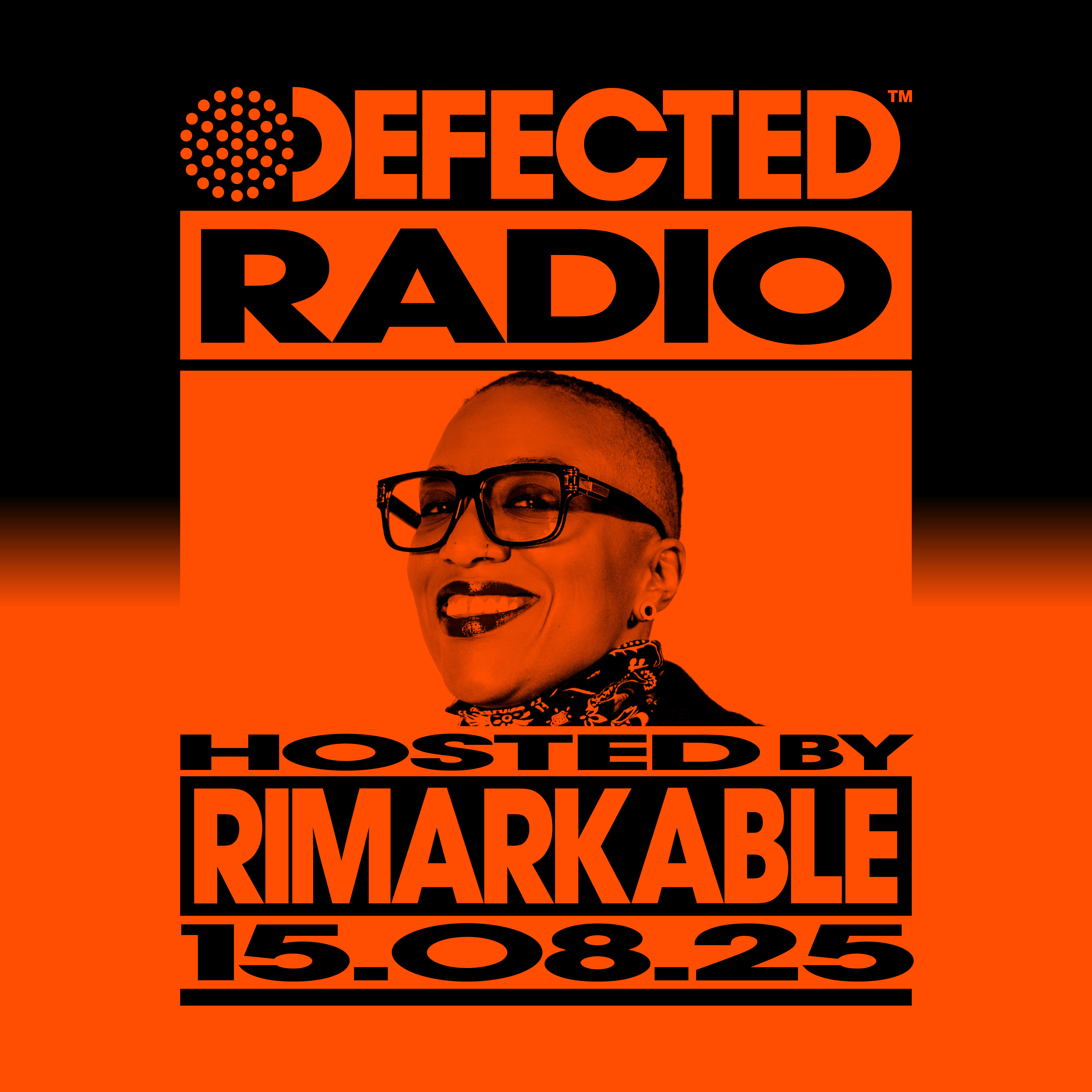 Defected Radio Show hosted by Rimarkable - 15-08-2025