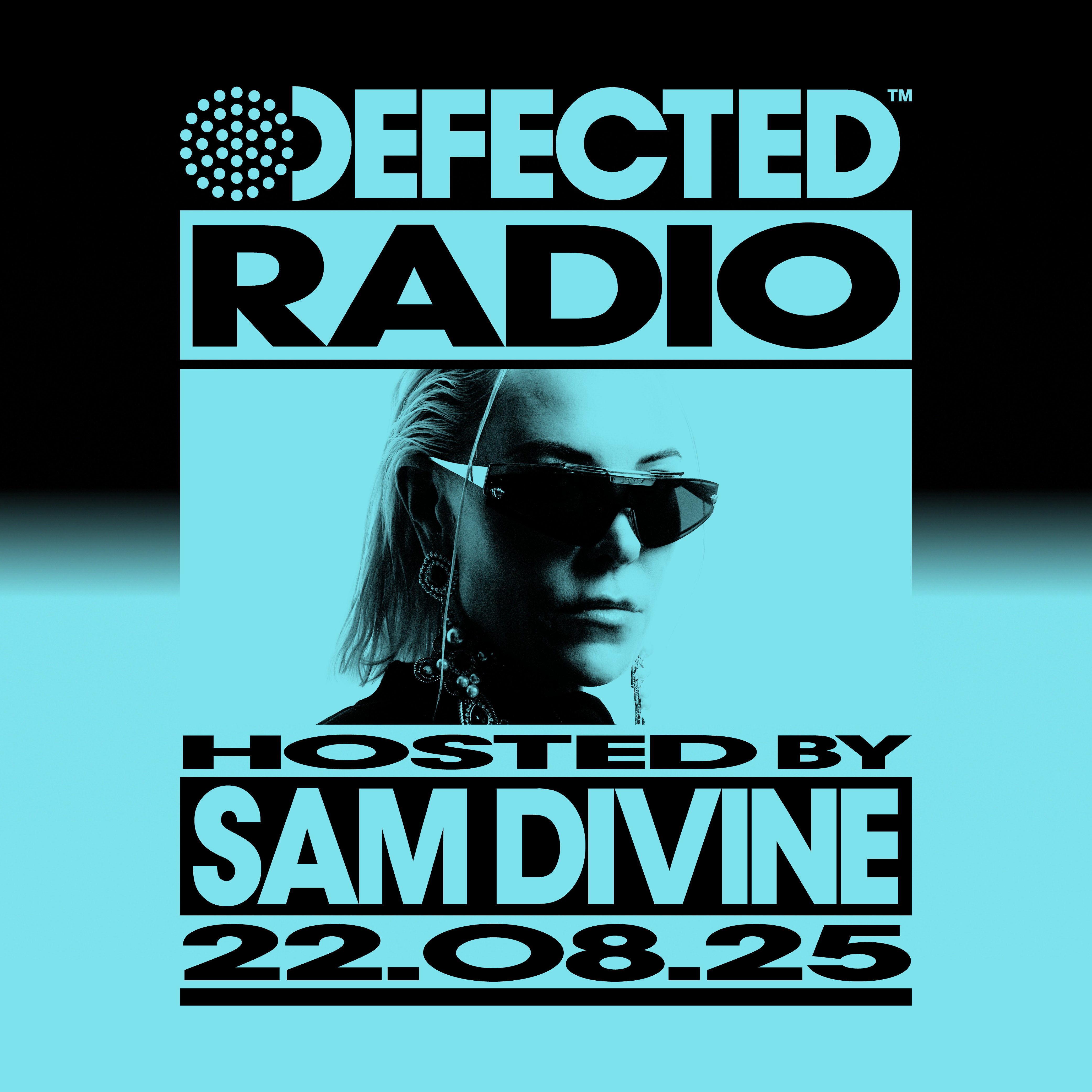 Defected Radio Show hosted by Sam Divine - 22-08-2025