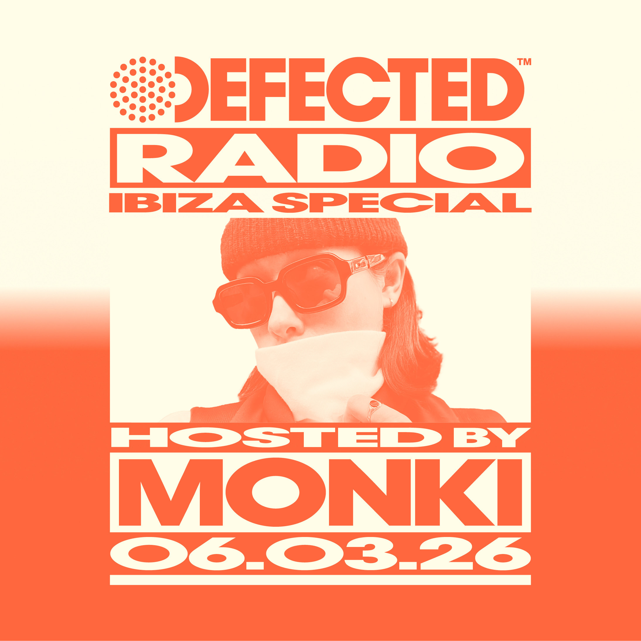 Defected Radio Show Ibiza Special hosted by Monki - 06-03-2026