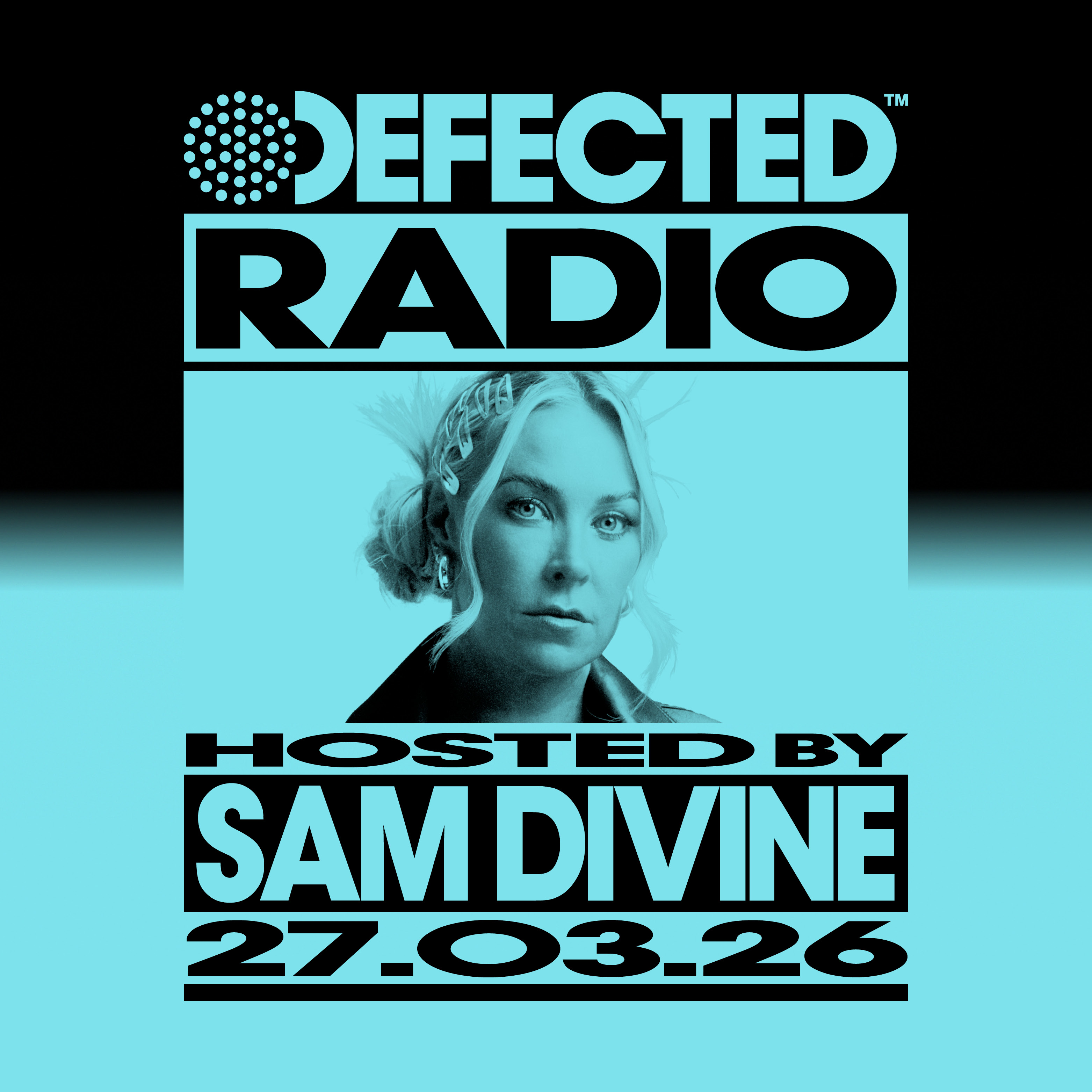 Defected Radio Show hosted by Sam Divine - 27-03-2026