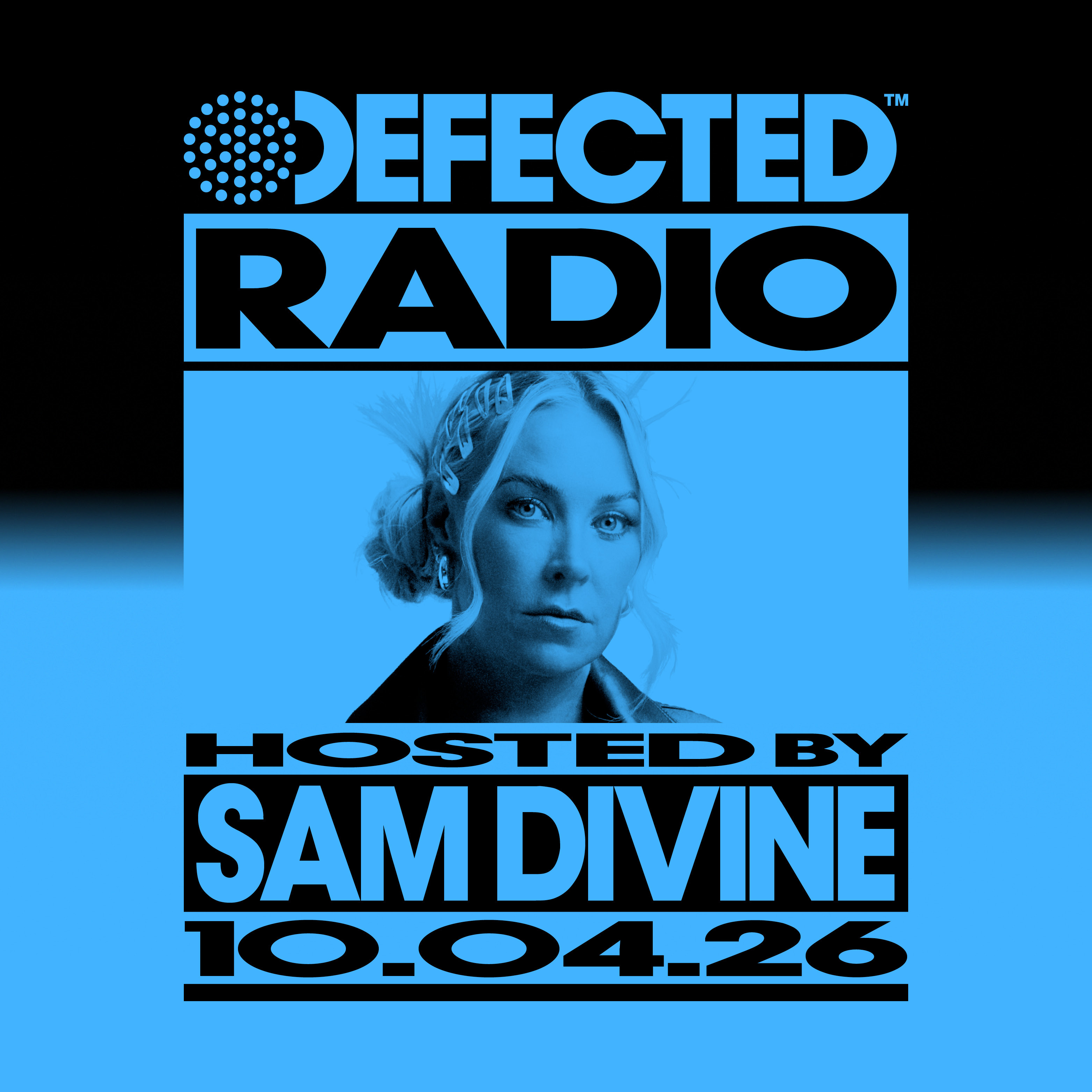 Defected Radio Show hosted by Sam Divine - 10-04-2026