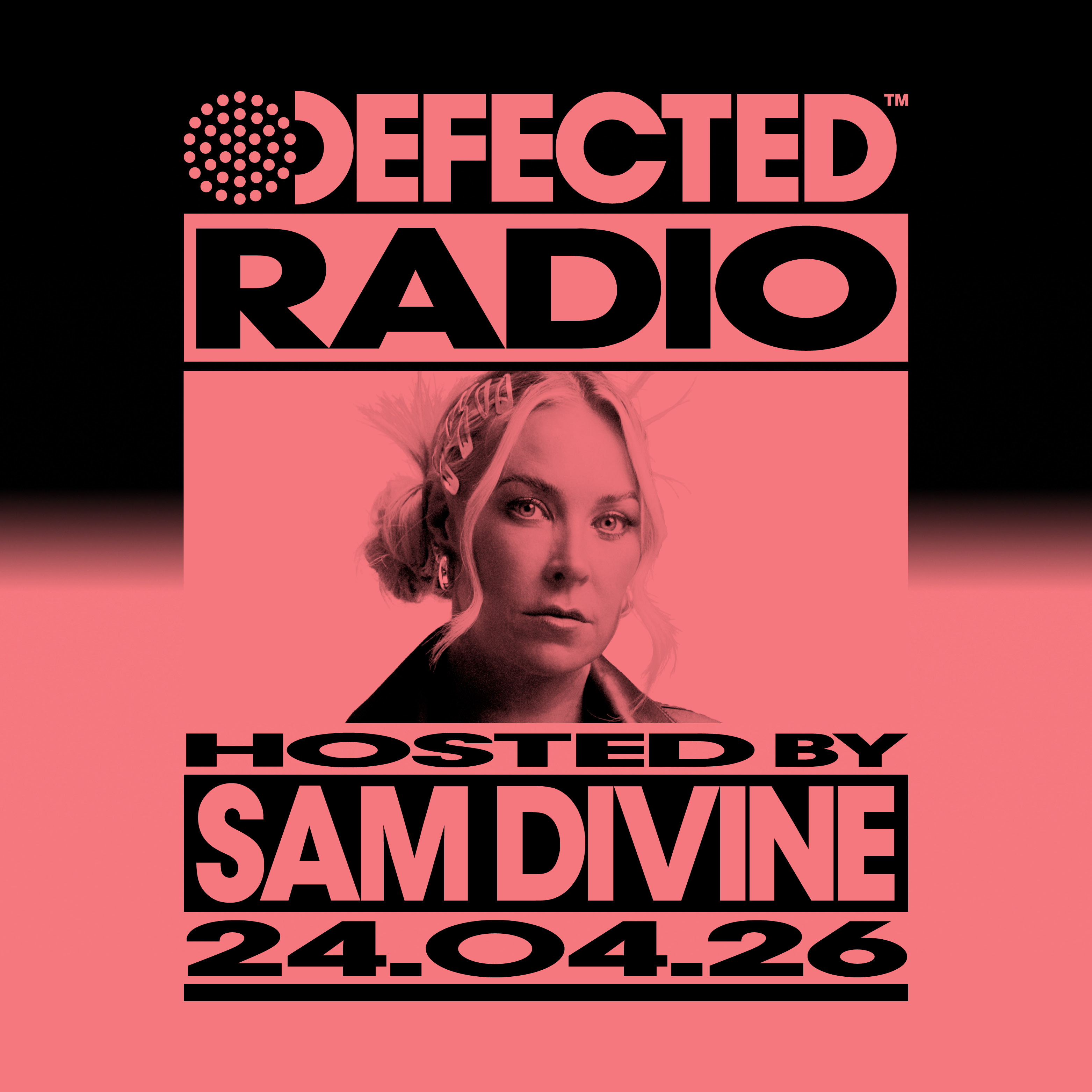 Defected Radio Show hosted by Sam Divine - 24-04-2026