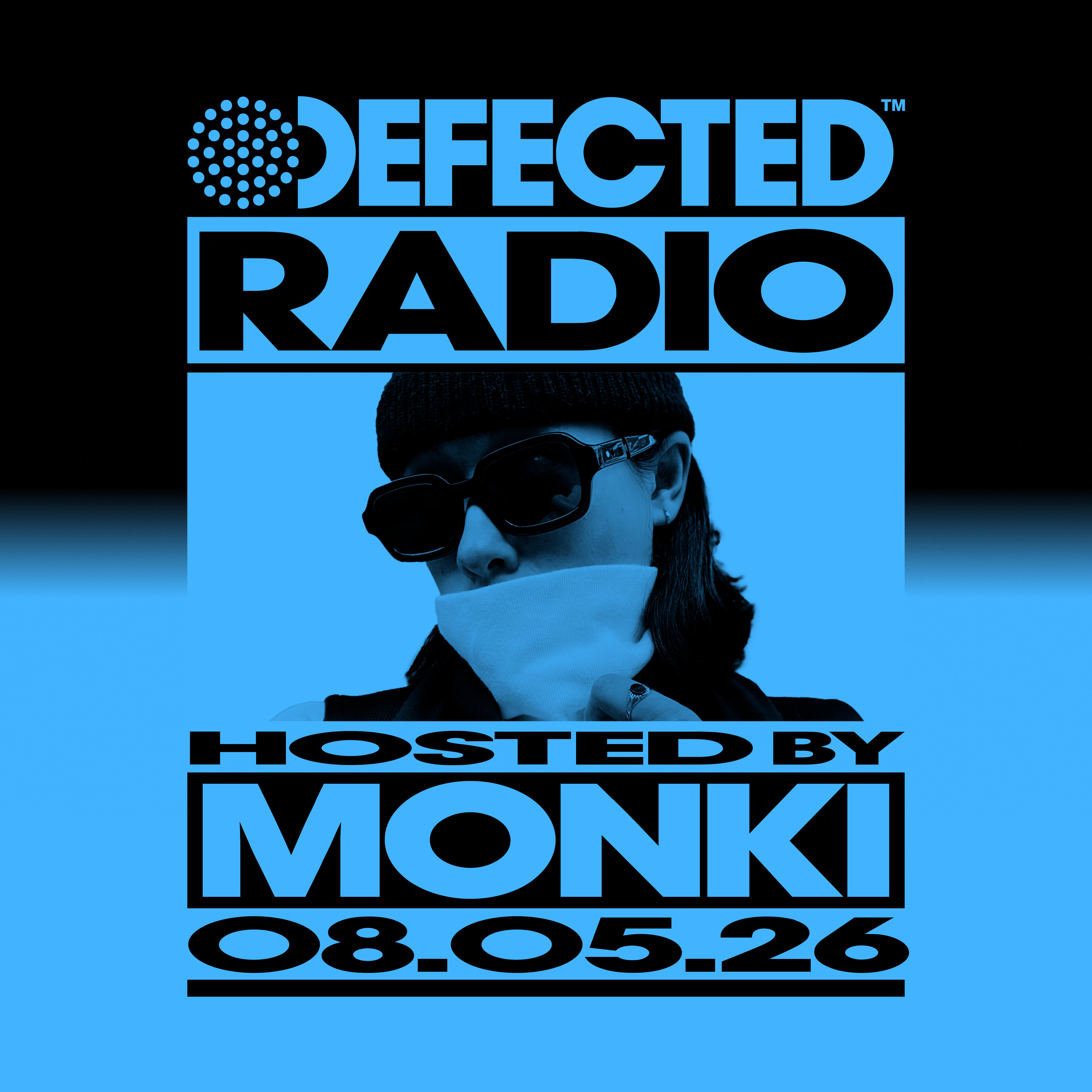 Defected Radio Show hosted by Monki - 08-05-2026