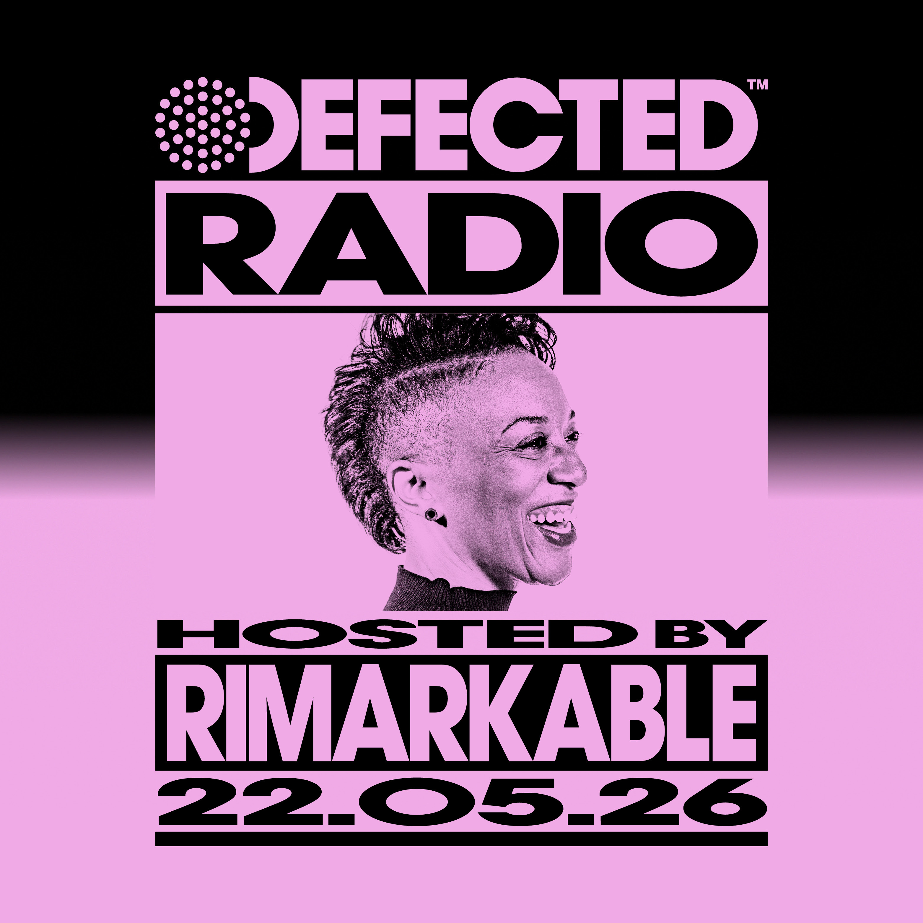Defected Radio Show hosted by Rimarkable - 22-05-2026