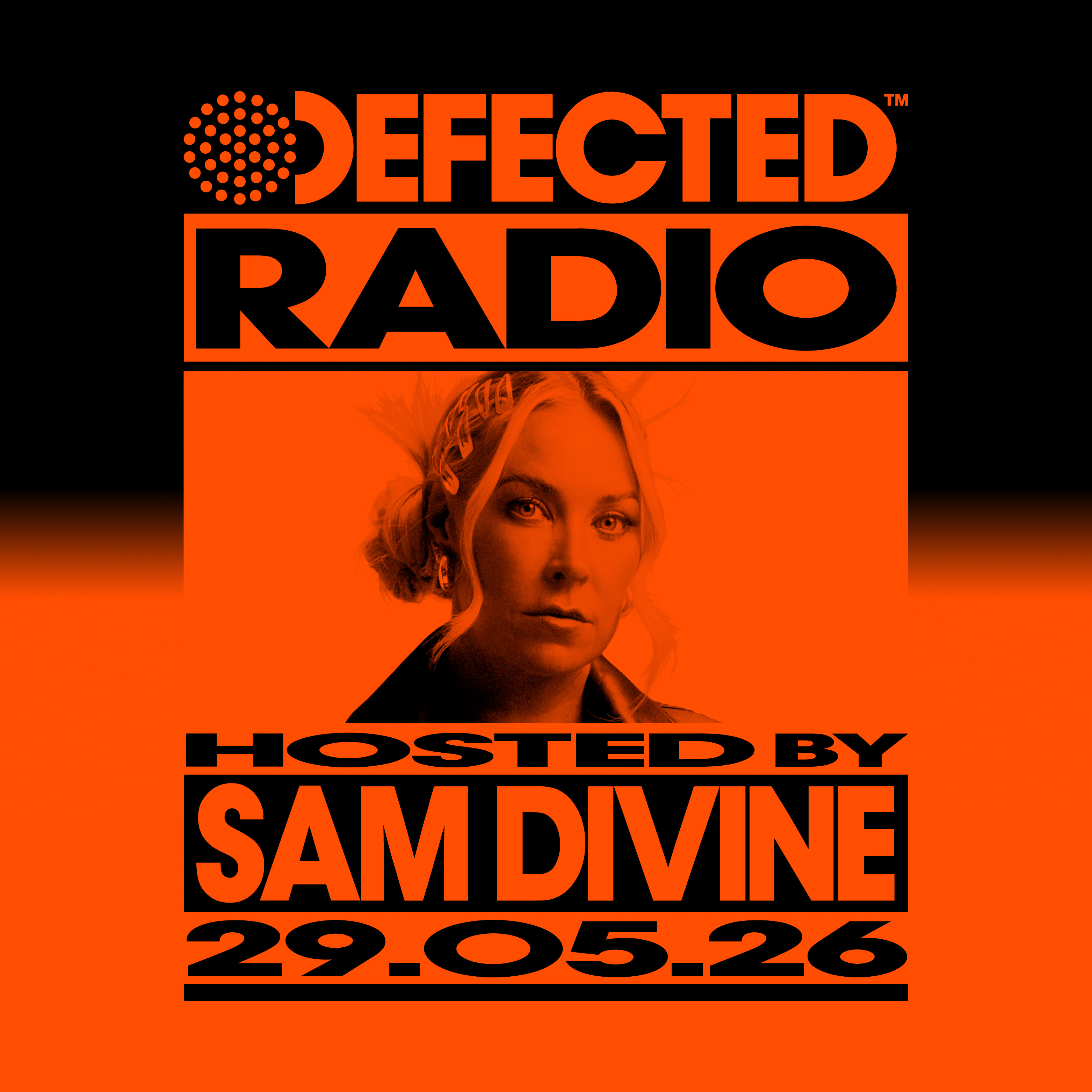 Defected Radio Show hosted by Sam Divine - 29-05-2026