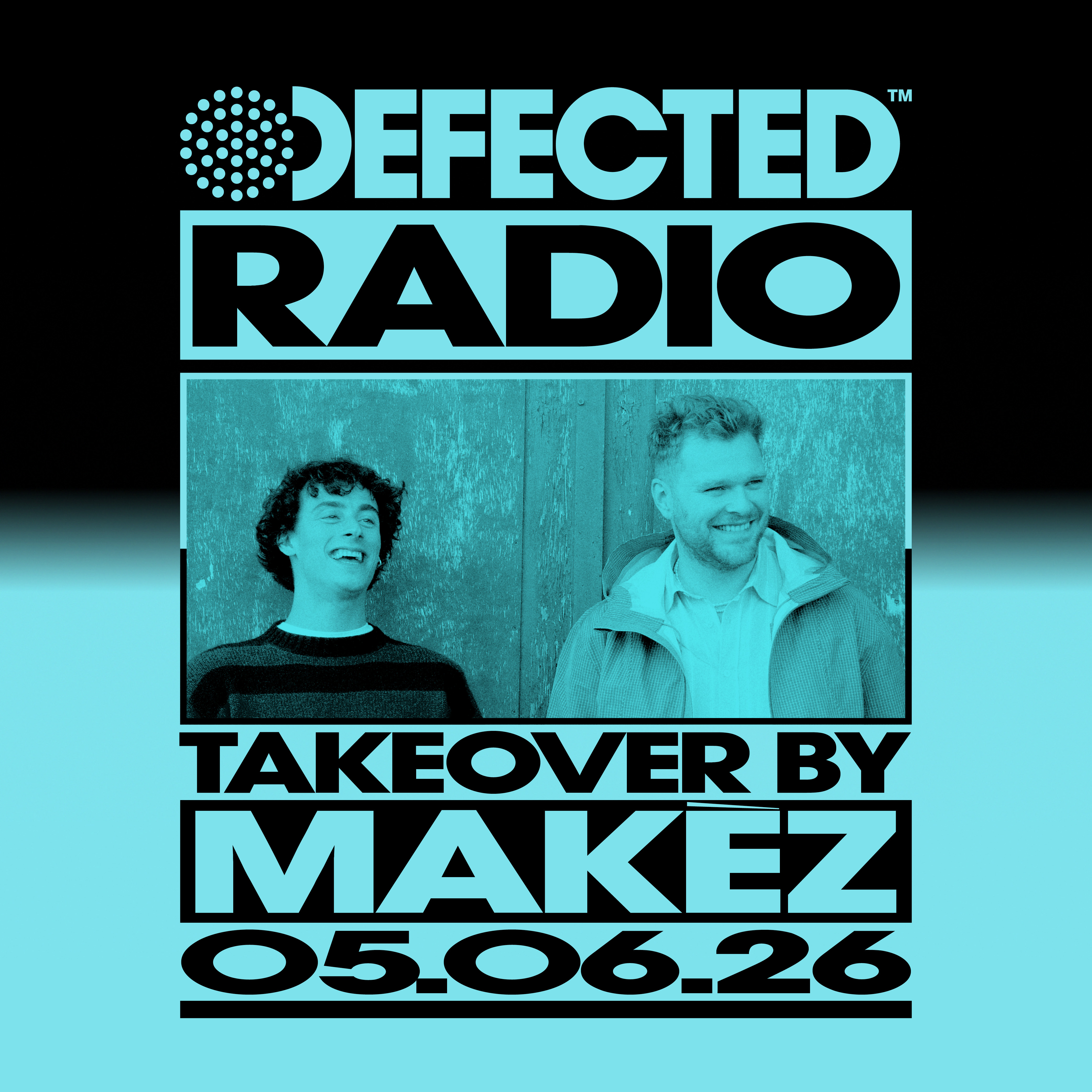 Defected Radio Show Makèz Takeover - 05-06-2026