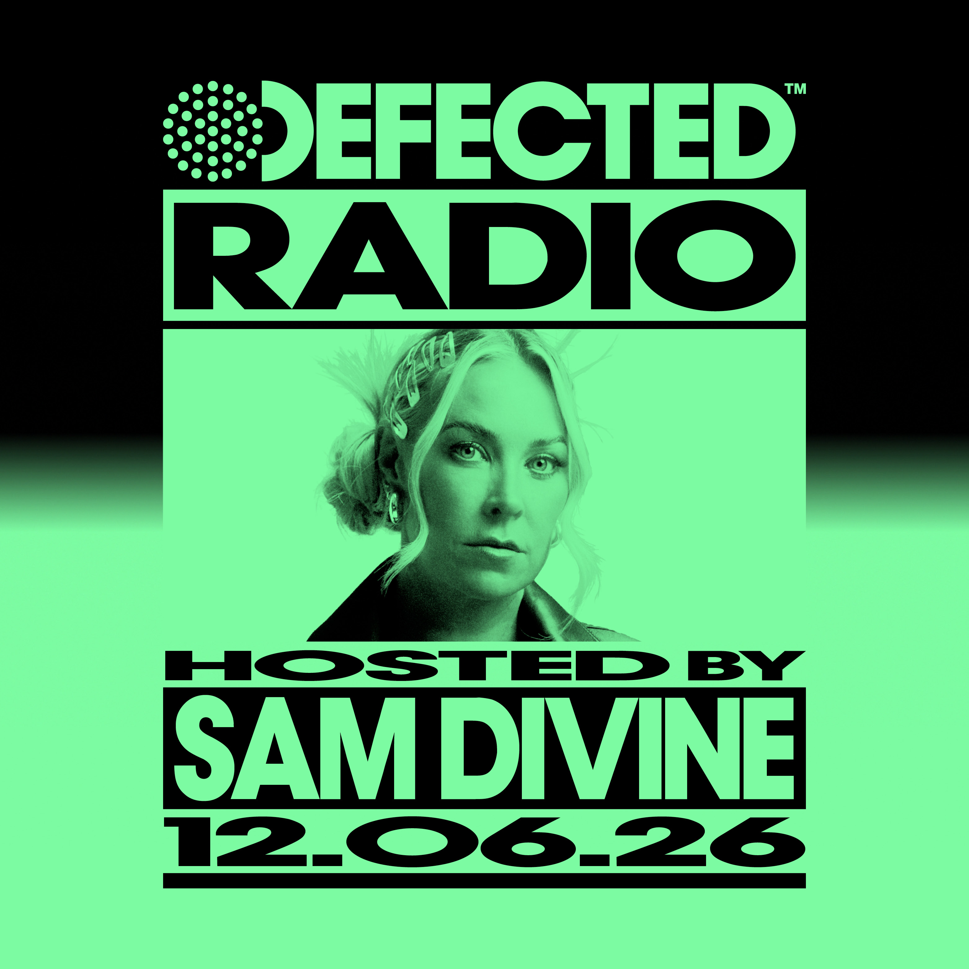 Defected Radio Show hosted by Sam Divine - 12-06-2026