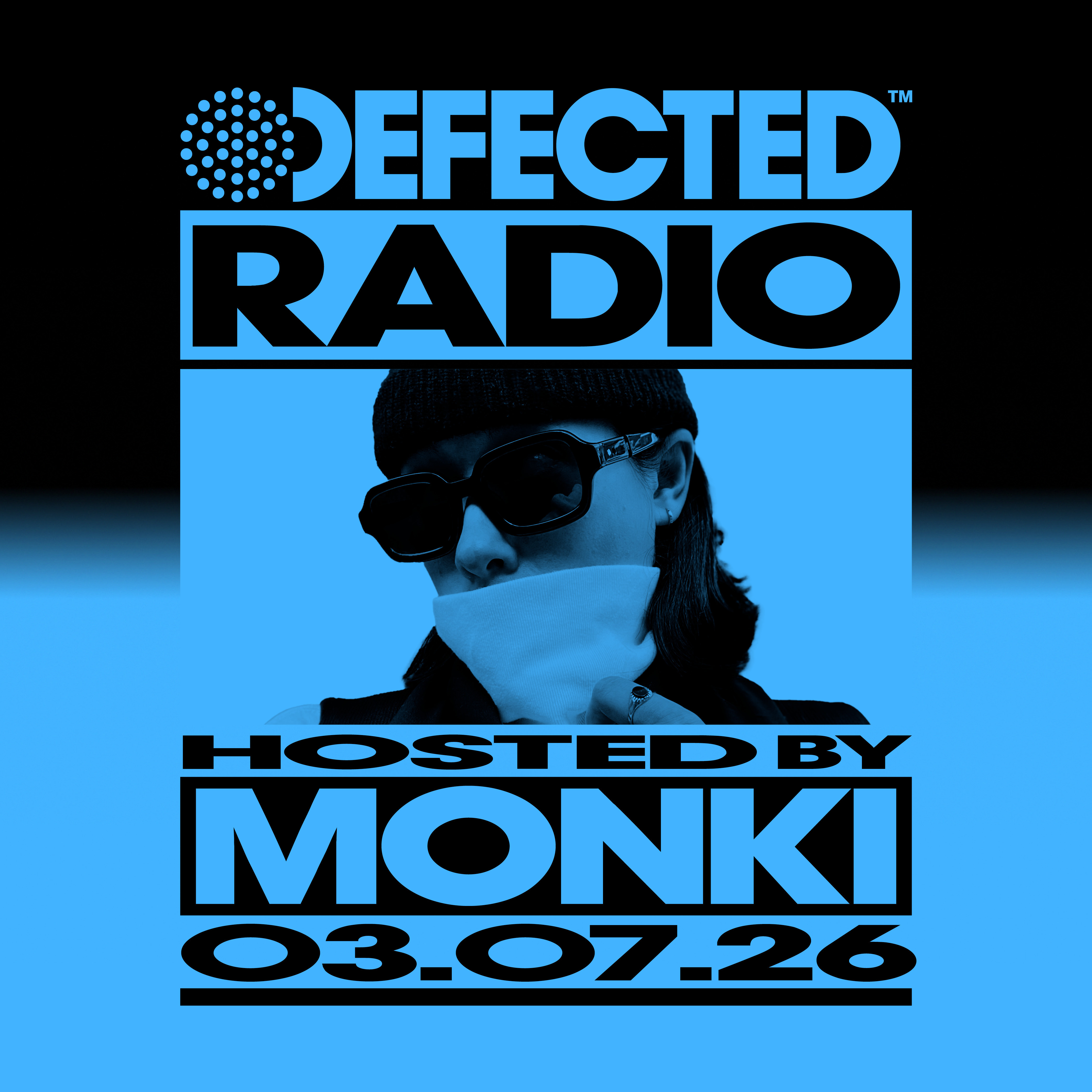 Defected Radio Show hosted by Monki - 03-07-2026