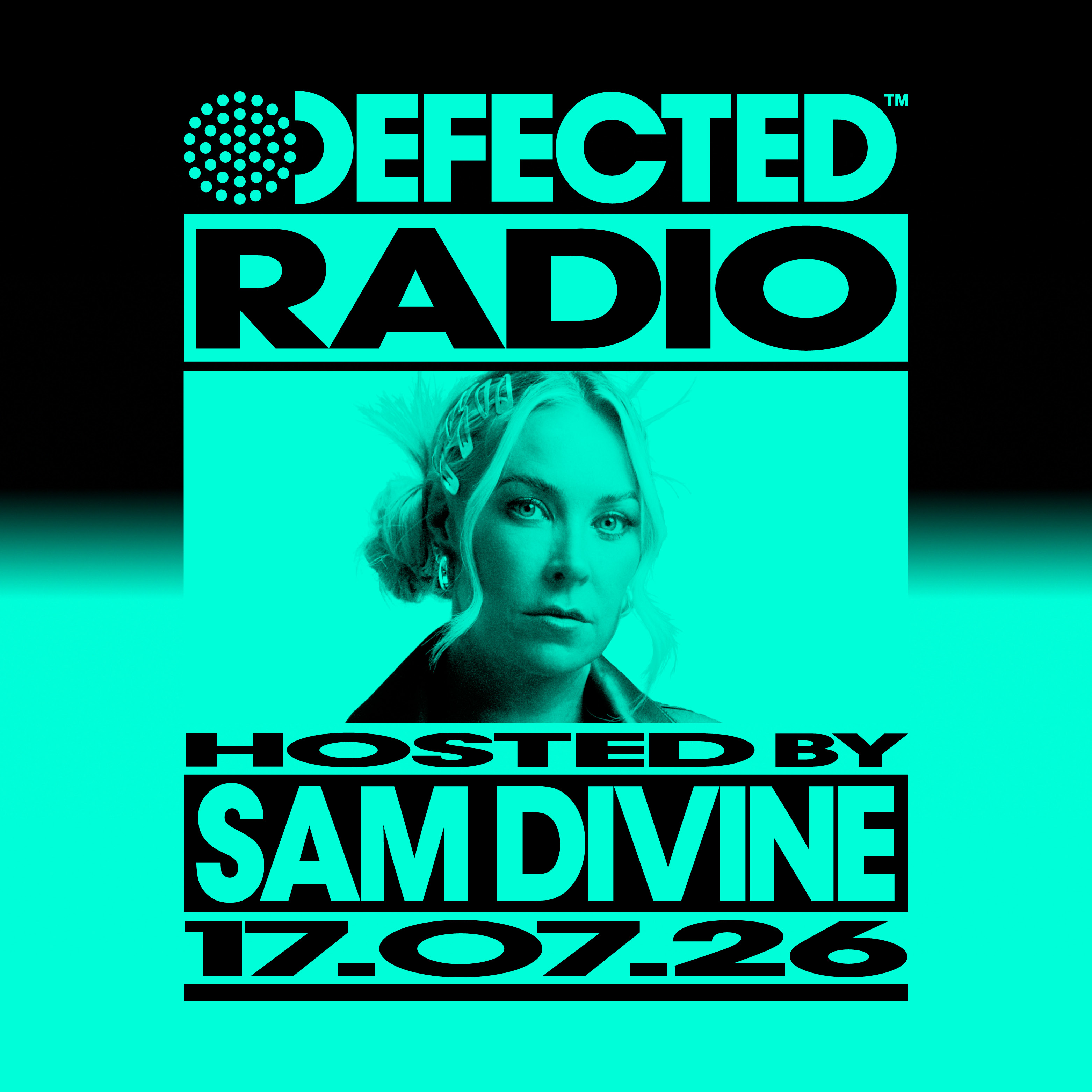 Defected Radio Show hosted by Sam Divine - 17-07-2026